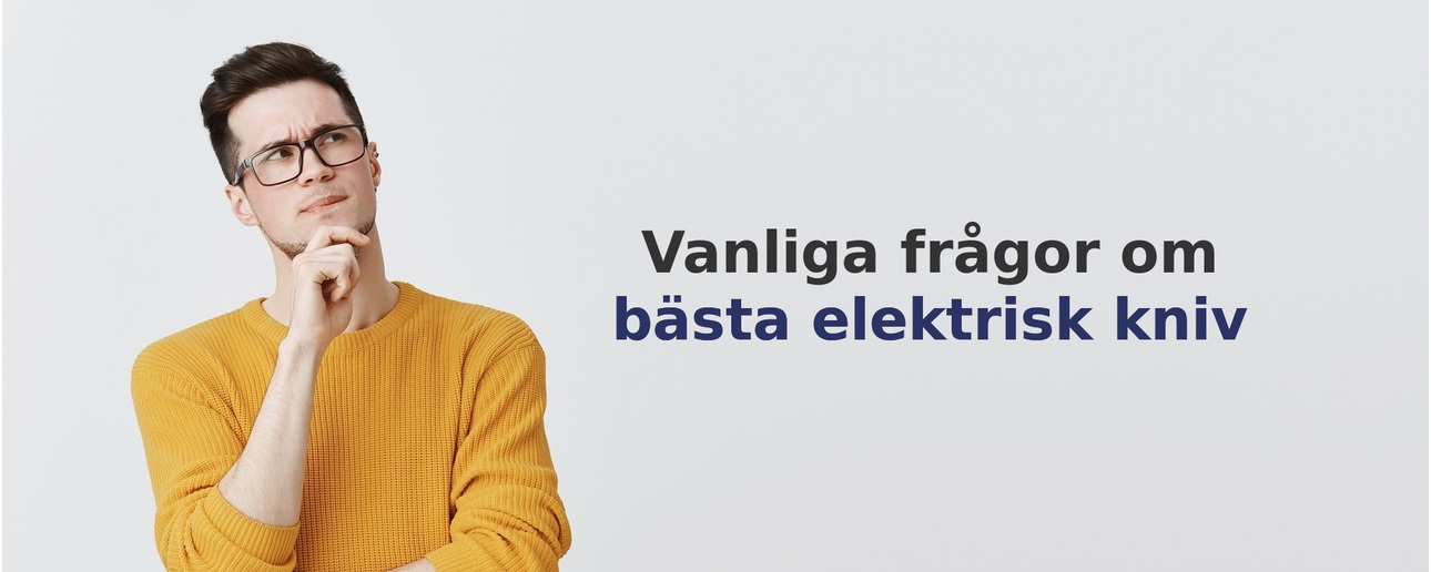 Vanliga frågor om elektrisk kniv