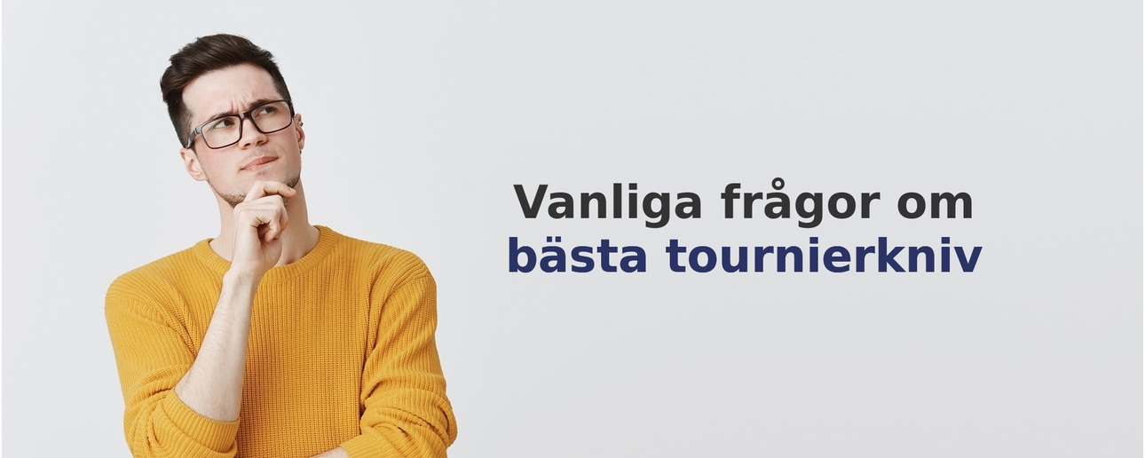 Vanliga frågor om tournierkniv